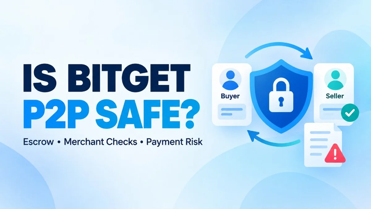 Bitget P2P safety cover on escrow, merchant checks and payment risk